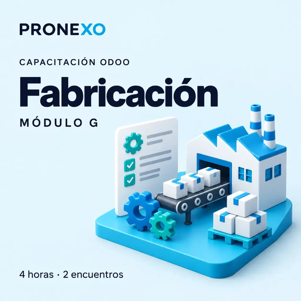 Capacitación Odoo Módulo G — Fabricación (4 horas / 2 encuentros)