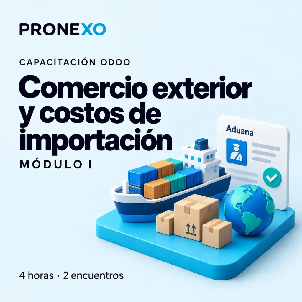 Capacitación Odoo Módulo I: Comercio exterior y costos de importación (4 horas / 2 encuentros)
