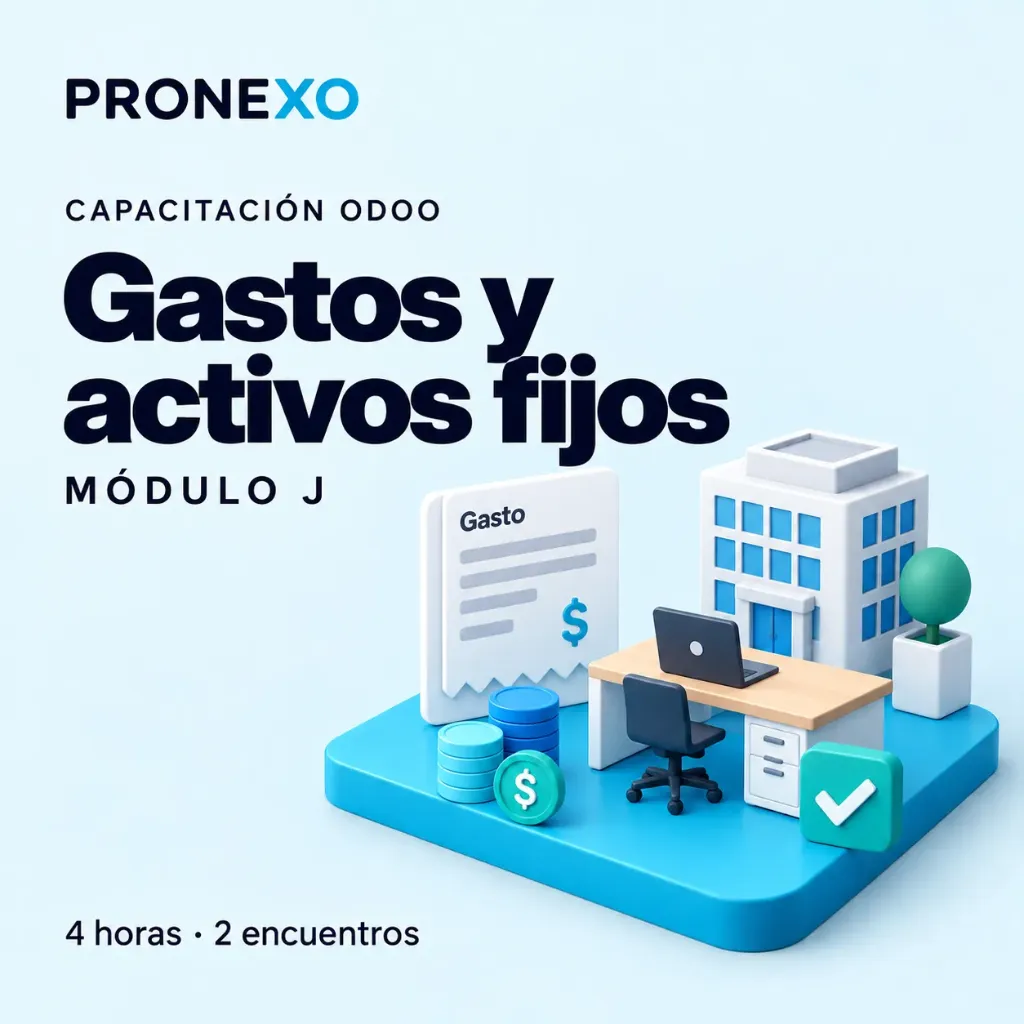Capacitación Odoo Módulo J: Gastos y activos fijos (4 horas / 2 encuentros)